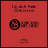 Lights & Fade - Let My Love Live (Original Mix)