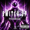 ItsTalkS1ck - Switch up (Explicit)