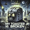 DJ Audiojack - My Toaster Is Broken (Feat. Toxicman5)