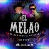 Pepe Morfín、Mi Banda El Mexicano - El Melao (En Vivo) [feat. Mi Banda el Mexicano]