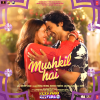 Sachin-Jigar、Vishal Mishra、Hansika Pareek - Mushkil Hai