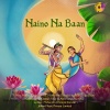Divya Kumar、Pooja Dave、Mahendra Dhirajlal Kamdar - Naino Na Baan