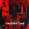 Sentino、Trueman、ALBERTO、typo g、prod. adi - TRUDNO TAK (Explicit)