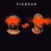 Pig & Dan - Human Nature