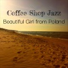 Coffee Shop Jazz - Beautiful Girl from Poland
