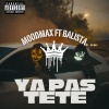 Balista、MOODMAX - YA PAS TÊTE (feat. BALISTA)(Explicit)