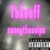 sonnythasnipa - Takeoff (Explicit)
