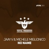 Jaay V、Michele Miglionico - No Name (Extended Mix)