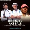Dr Nel、Nkgetheng the Dj、Master Chuza - December ake sale (feat. Nkgetheng the Dj & Master Chuza)
