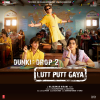 Arijit Singh - Lutt Putt Gaya