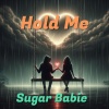 Sugar Babie - Hold Me