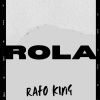 Rafo King - Rola (Explicit)