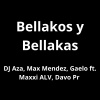 Dj Aza、Gaelo、Maxx Mendez、Maxxi ALV、Davo Pr - Bellakos y Bellakas