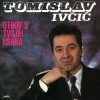 Tomislav Ivcic - Otrov S Tvojih Usana