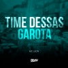 DJ Buiu、Mc Leon - Time Dessas Garota (Explicit)