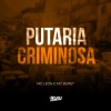 Mc Leon、Mc Buret、DJ Buiu - Putaria Criminosa (Explicit)