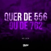 DJ Buiu、Mc Leon - Quer de 556 ou 762 (Explicit)