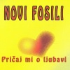 Novi Fosili - Pričaj Mi O Ljubavi