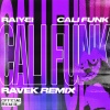 Raiyei、Ravek - Cali Funk (Ravek Remix)