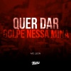 DJ Buiu、Mc Leon - Quer dar Golpe Nessa Mina (Explicit)