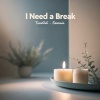 Timeout、Somnia - I Need a Break