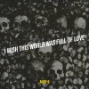Andy G - I Wish This World Was Full of Love