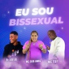 Mc Toy、Mc Bob Anne、Dj Léo LB - Eu Sou Bissexual (Explicit)