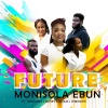 Monisola Ebun、Omodara、ISAIAH、Temidayo - Future (feat. Omodara, Moses, Isaiah & Temidayo)