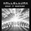 Khalif、Shadykarz - Hallelujah (feat. ShadyKarz)
