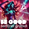 Sentinel Groove - Be Good