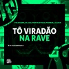MC Koruja、Mc Dg、É O CAVERINHA、MC Poneis、Mc Romântico、MC Lucks - Tõ Viradão na Rave (Explicit)
