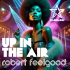 Robert Feelgood - Up in the Air (Extended Mix)