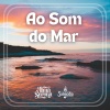 Projeto Salmodia、Alma serena - Ao Som do Mar (Salmo 61)(feat. Alma Serena)