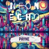 Payne - Neon Echo