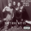 Street Active、53DaMac、Lil Trust - Don't Roll Wit Us (Explicit)