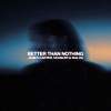 James Carter、Keanler、Malou - Better Than Nothing