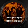 The Staple Singers - Hammer And Nails