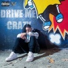 Malachi - Drive Me Crazy (Explicit)