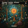 Soldera、Natema、Estevão Félix - Mãe da Terra