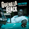 Guerilla Black - Girlfriend (Explicit)