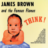James Brown & The Famous Flames - Think (Single Version)