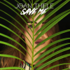 joan thiele - Save Me