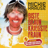 mickie krause - Biste braun, kriegste Fraun (Version 2015)