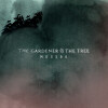 The Gardener & The Tree - Meantime Lover
