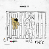 Pvrx - Make It