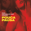 Clau、Haikaiss、Cortesia Da Casa - Pouca Pausa