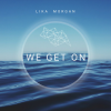 Lika Morgan - We Get On