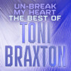 Toni Braxton - Un-Break My Heart