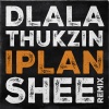 Dlala Thukzin、SHEE - iPlan (SHEE Remix|Explicit)