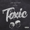 LBS Kee'vin、Luh Kel - Toxic (Explicit)